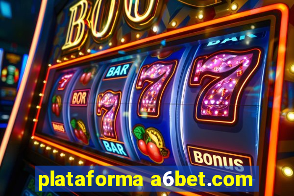 plataforma a6bet.com